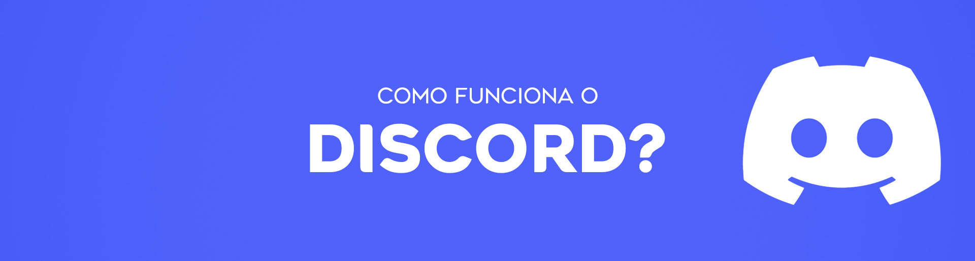 Você sabe como funciona o Discord? | Blog Virtua Brasil