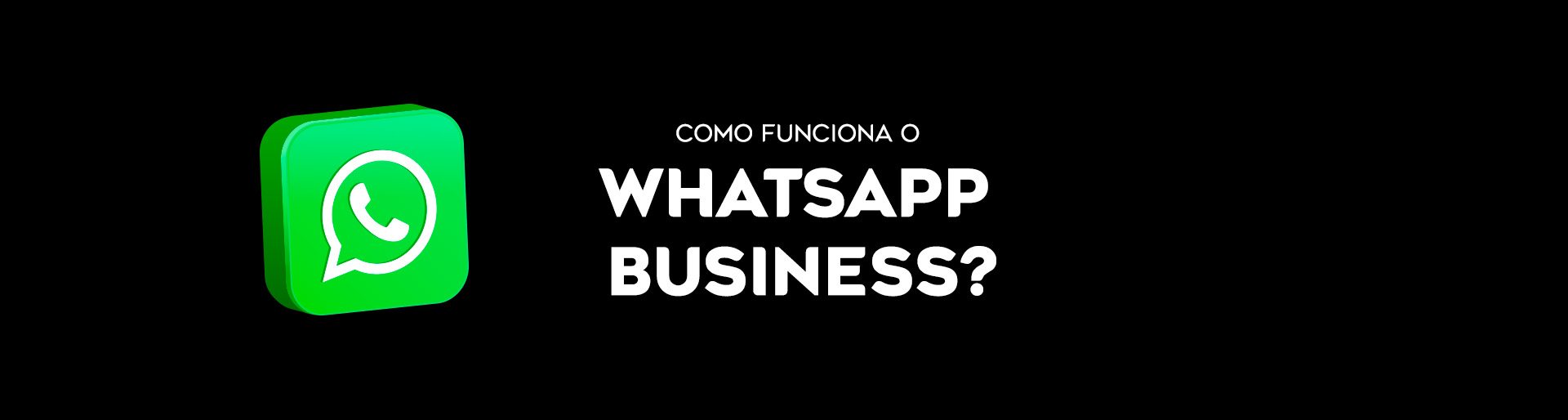 Como funciona o Whatsapp Business? | Blog Virtua Brasil