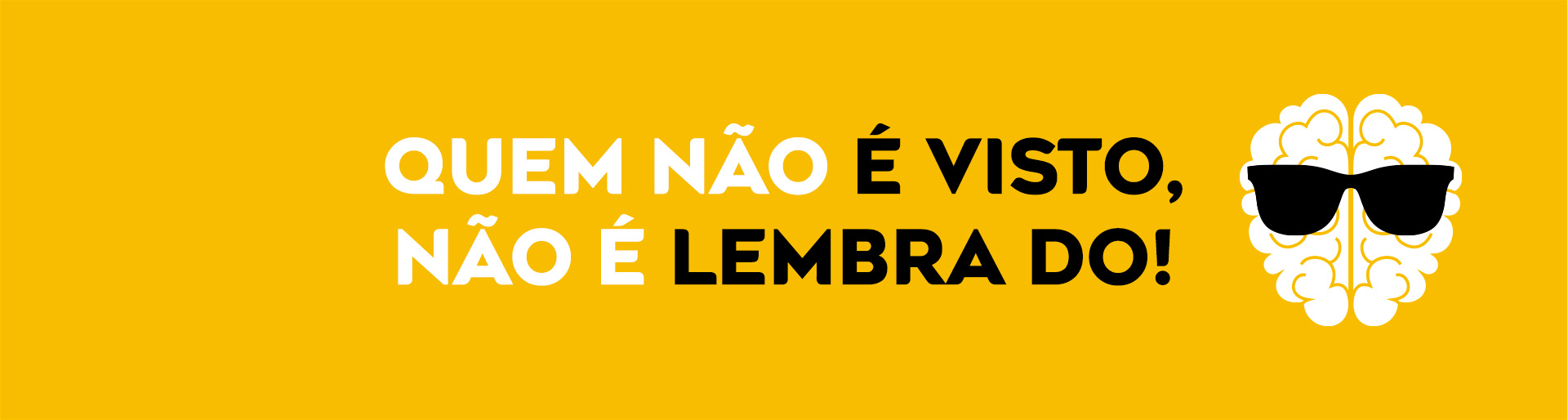 Quem não é visto não é lembrado! | Blog Virtua Brasil