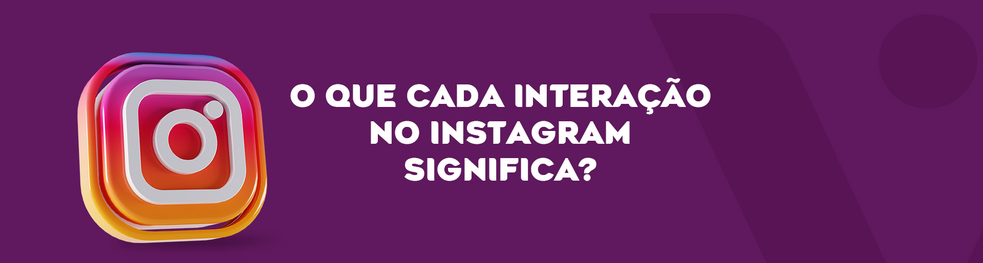 Desvendando o Significado das Interações no Instagram | Blog Virtua Brasil